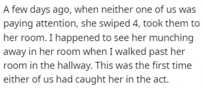 One day, OP caught her in the act of eating the stolen cookies, so he confronted her.