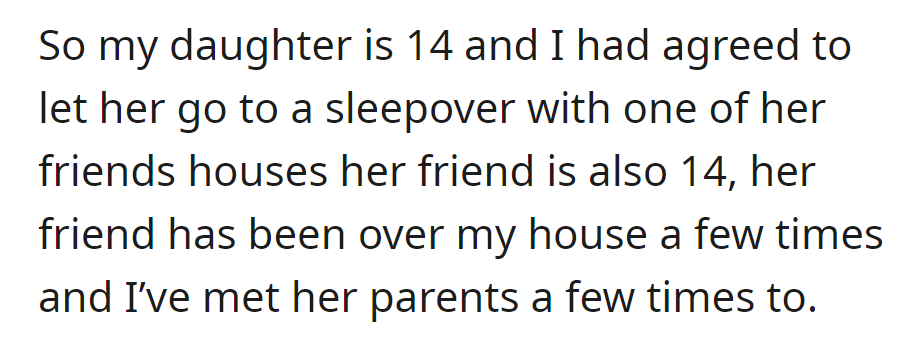 OP permits his 14-year-old daughter to sleep over at her friend's house, having previously met the friend's parents.
