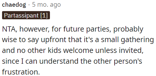 For future parties, it's a good idea to mention in advance that it's a small gathering and only invited kids are welcome to avoid frustration.