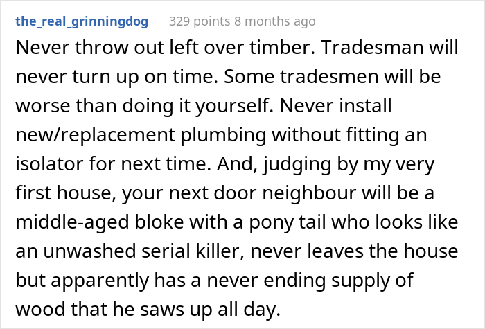 Tradesmen will never show up on time. It is against their rules