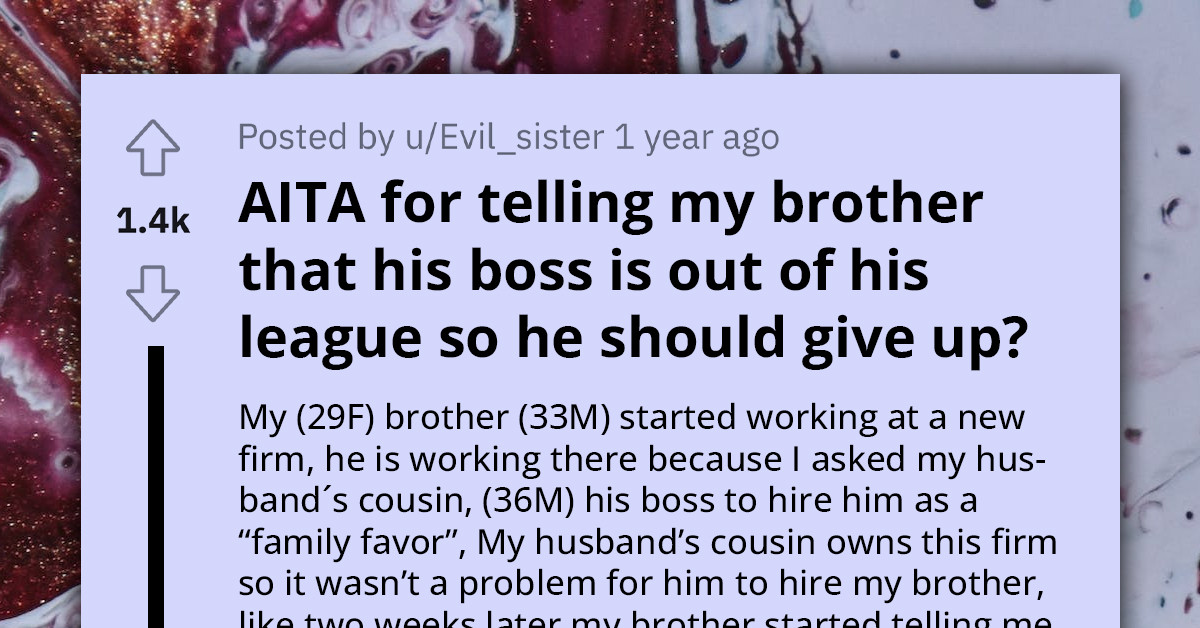 Redditor Asks If She's An A**hole For Giving Brother A Reality Check After Trying To Hit On His Married Boss