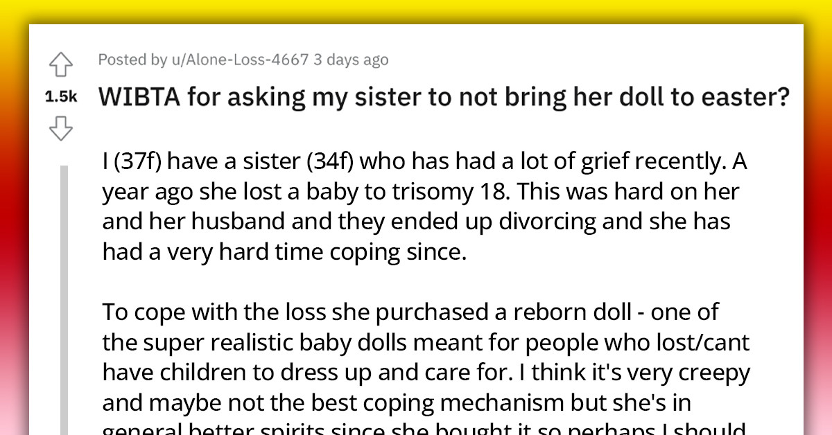 Woman Contemplates Banning Younger Sister From Attending Family Easter Celebration With Her Hyper-Realistic Coping Doll