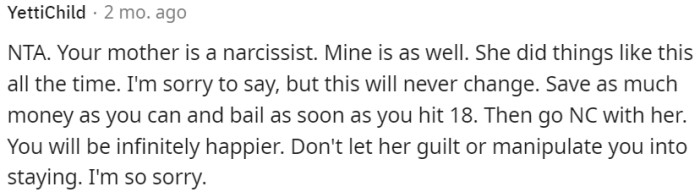 It seems that OP has had difficult experiences with his mother, identifying her as a narcissist and suggesting that her behavior is unlikely to change.