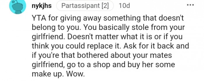 4. You basically stole from your girlfriend