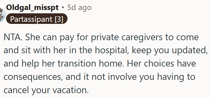 She can pay for private caregivers.