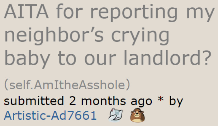 A single woman told the community that she reported her neighbors to the landlord because of their crying baby.