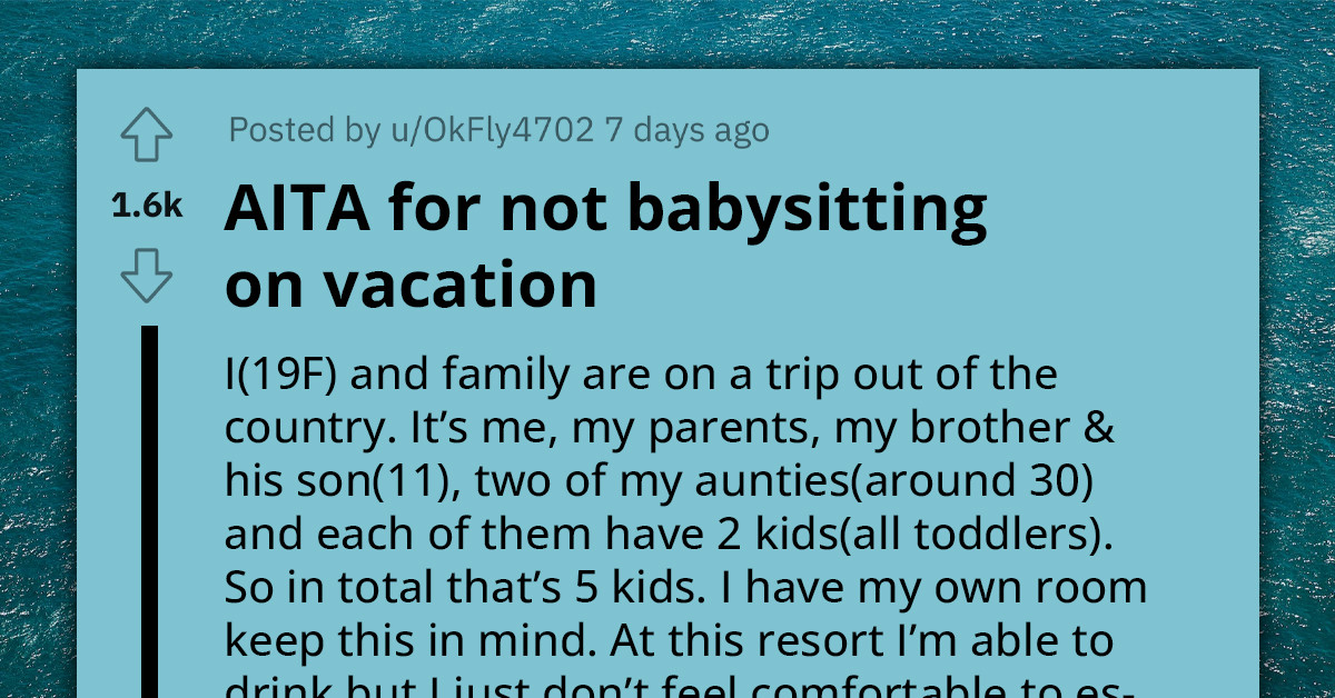 Redditor Gets Reamed By Family Members For Refusing To Babysit On Vacation