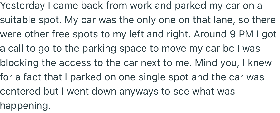 Despite parking properly, OP received a call that her car was blocking off a neighbor