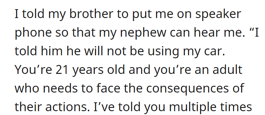 OP confronted his nephew regarding his car usage and reckless driving—explicitly stating he won't be using his car.