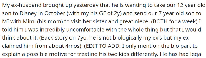 OP is feeling uneasy about her ex-husband's plans to take their twelve-year-old son to Disney with his girlfriend and send their seven-year-old son to Michigan with his mom to visit her sister.