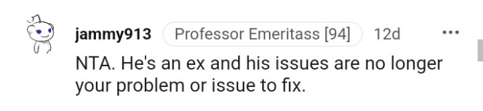 His issues are no longer your problem