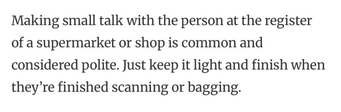 Small talk is a norm and considered polite