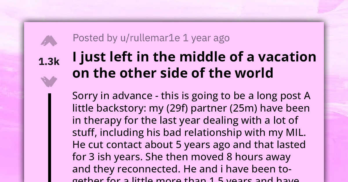 Lady Shares How Her Controlling MIL Made Her Leave In The Middle Of Their Vacation On The Other Side Of The World