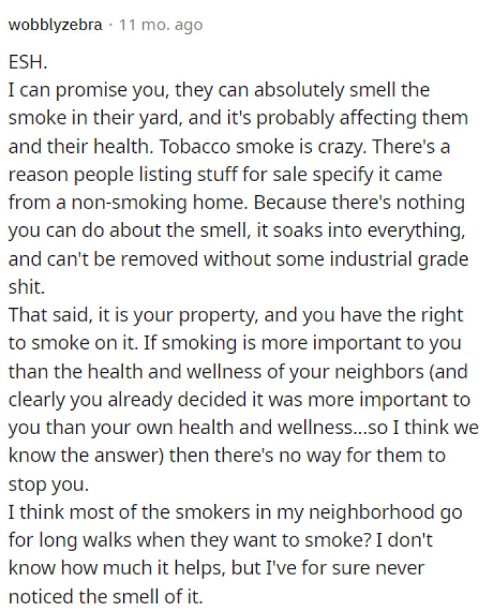Many agreed that the smoke will travel far, and there is a significant chance that the neighbors can smell it, which means it is traveling there.