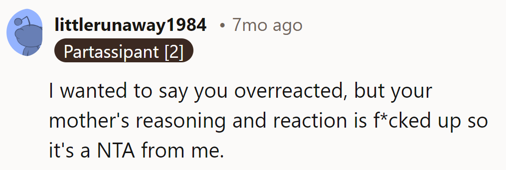 Her mom's logic just crashed and burned. NTA.