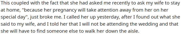 His sister also asked him to tell his wife to stay home from the wedding because her pregnancy would take the attention away from her.