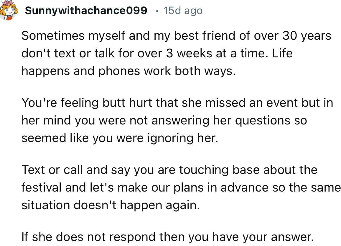 “You're feeling butt hurt that she missed an event but in her mind you were not answering her questions so seemed like you were ignoring her.”