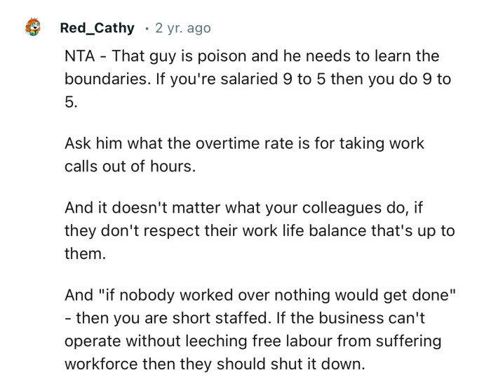 “That guy is poison and he needs to learn the boundaries. If you're salaried 9 to 5, then you do 9 to 5.”