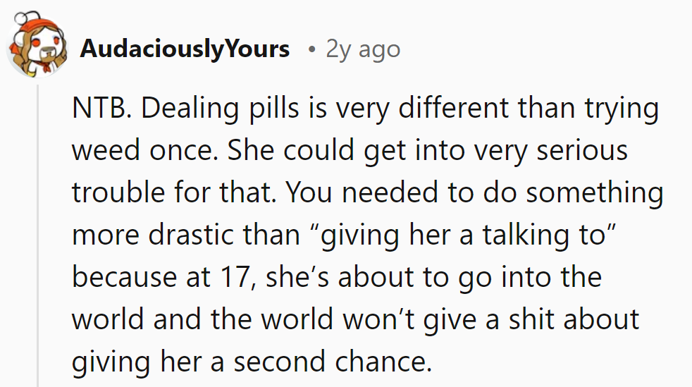 Dealing pills isn't a one-time weed thing. At 17, she's about to learn the world's not big on second chances.
