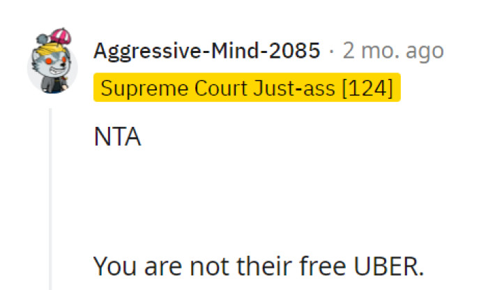 In this situation, the individual is definitely not her coworkers' free Uber.
