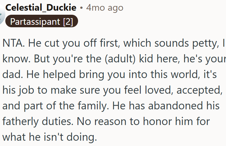 He has abandoned his fatherly duties.