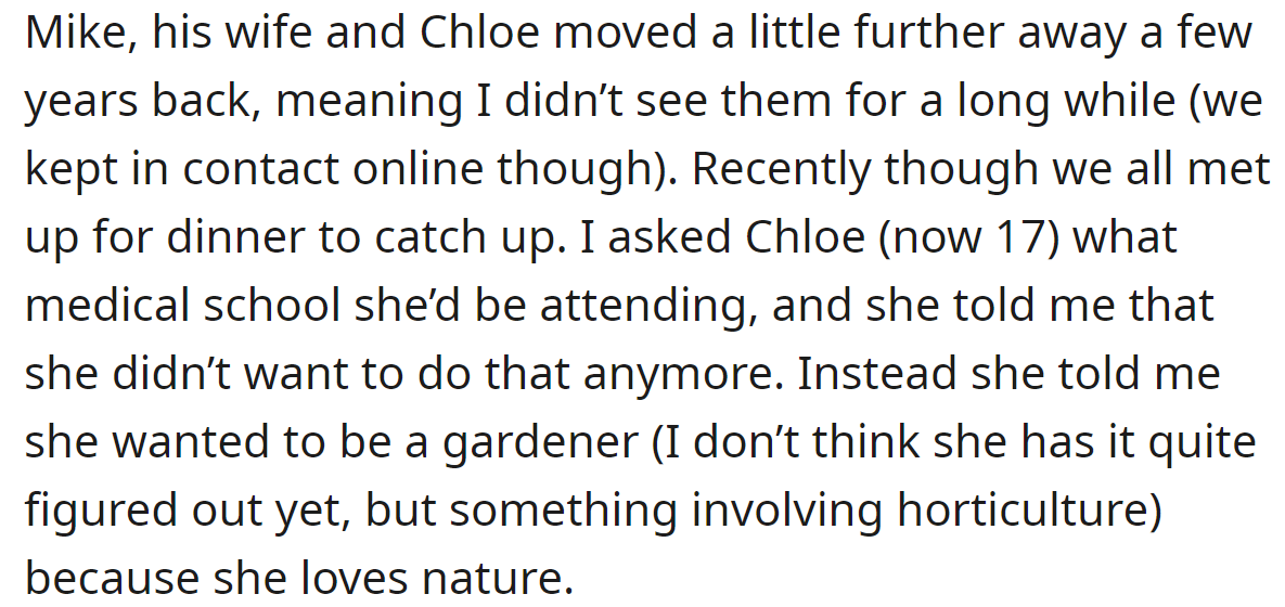 But during the recent conversation, she told him she had changed her mind and wanted to be a gardener: