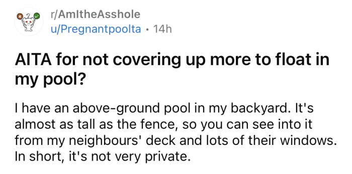 The OP asked if she's an a**hole for not covering up more to float in her pool.