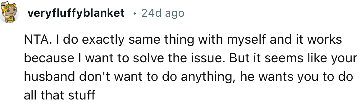 “NTA. I do exactly same thing with myself and it works because I want to solve the issue.”