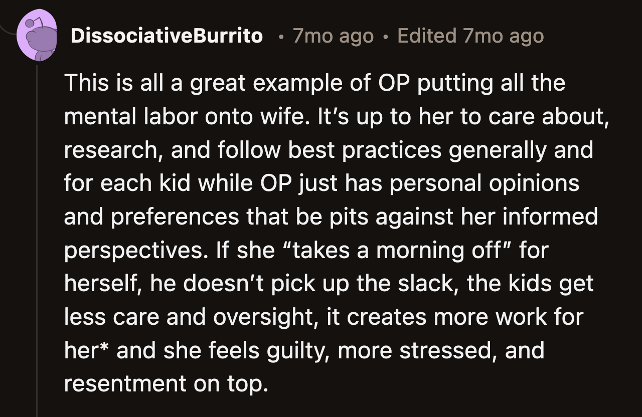 What OP is failing to see is that he is not as active a parent as he would like to believe.