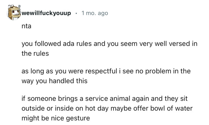 “NTA… As long as you were respectful i see no problem in the way you handled this.”