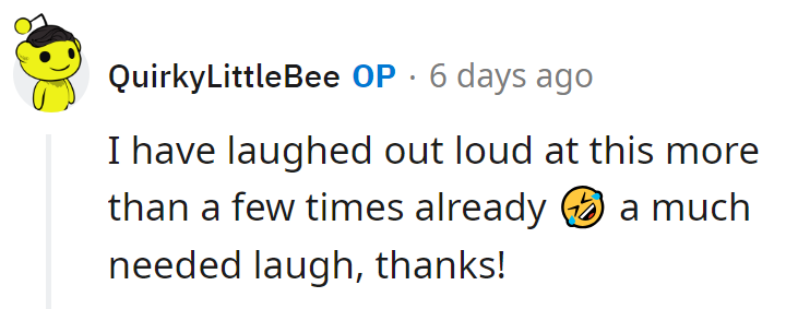 Seems like the humor hit the spot! Laughter's always in fashion.