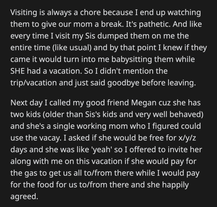 OP explained that she won it at work. Her sister asked why OP invited Megan and her kids instead of her and her children.