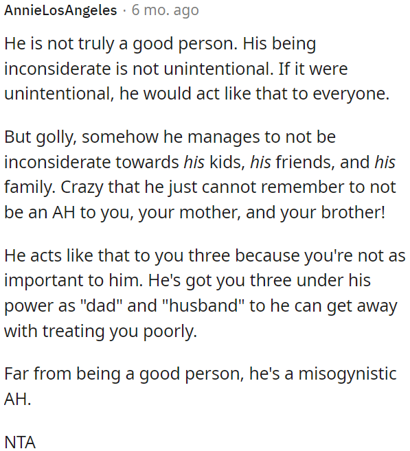Instead of being a good person, he's an unkind and misogynistic individual.