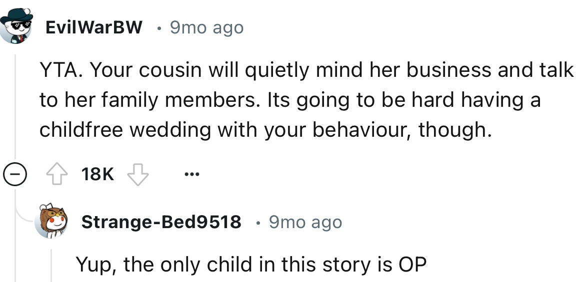 “YTA. Your cousin will quietly mind her business and talk to her family members.”