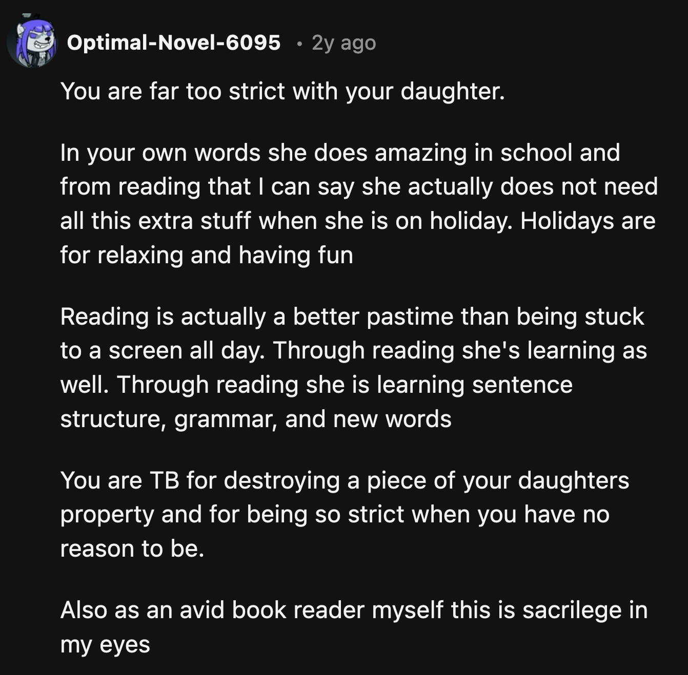 Parents dream of having a kid like OP's, yet here he is destroying the things she holds dear.