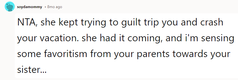 NTA, she kept trying to guilt-trip you and crash your vacation