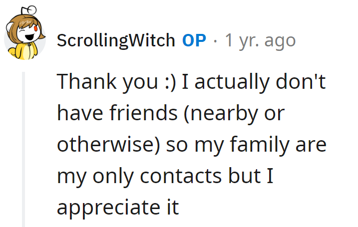 No nearby friends, just family contacts—her social circle is more of a straight line.