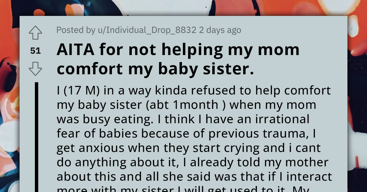Teenager Wants To Know If He's An AH For Not Helping His Mom Comfort His One-Month-Old Baby Sister