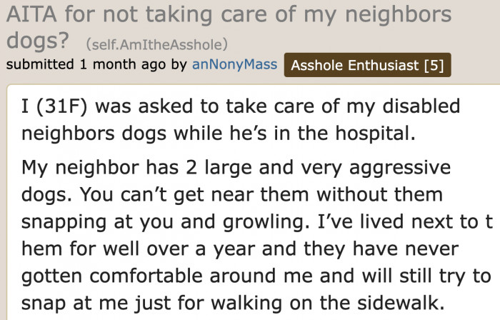 The OP explains that her neighbor is in the hospital. She was asked to care for two aggressive dogs.