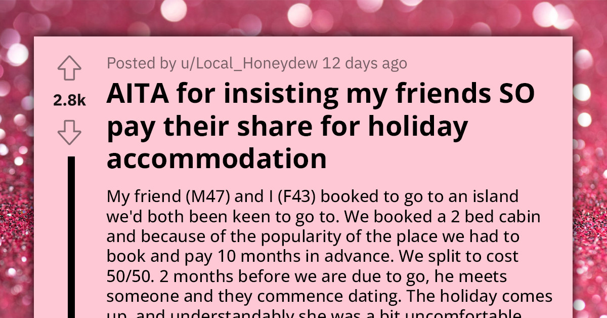 Redditor Faces Backlash From Friend For Insisting His Girlfriend Should Contribute To Accommodation Costs