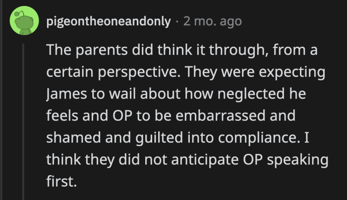 They didn't think OP would be so perceptive. Instead of blaming himself and his siblings, he pointed out their parents' expectations and choices that caused them to drift apart.