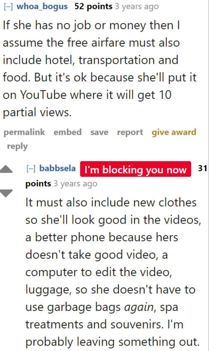 Since she's a choosing beggar, she's probably expecting an all-expense-paid trip.