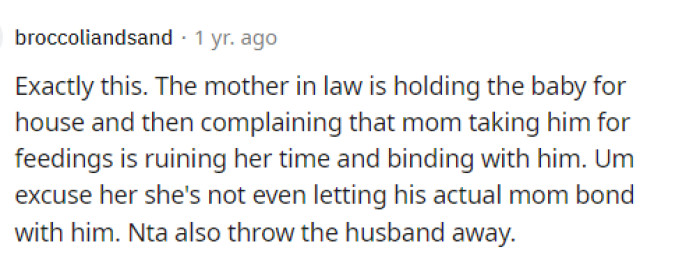 This ultimately doesn't make sense in how the MIL and husband are saying it because, obviously, the mother is most important to the baby.
