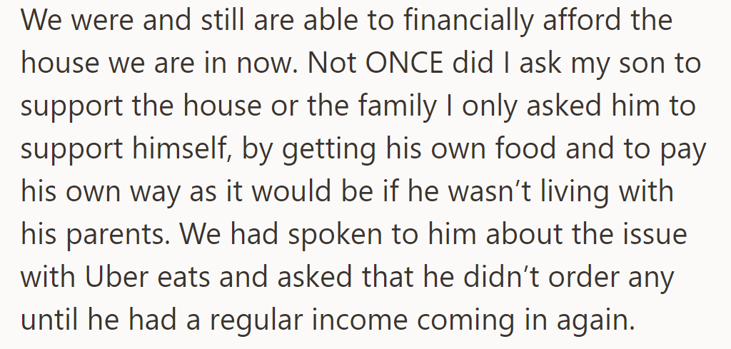 Never asked son to support family. Asked him to get food, pay his way, and wait for regular income before ordering Uber Eats.