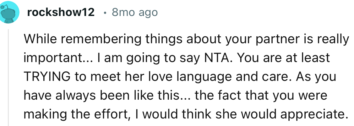 “NTA. The Fact That You Were Making the Effort, I Would Think She Would Appreciate.”