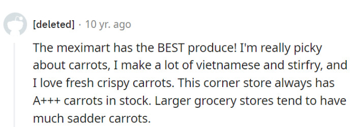 Seems like that little corner store has cracked the carrot code! It's the go-to place for any stir-fry enthusiast in search of the crispiest, A+++ carrots.