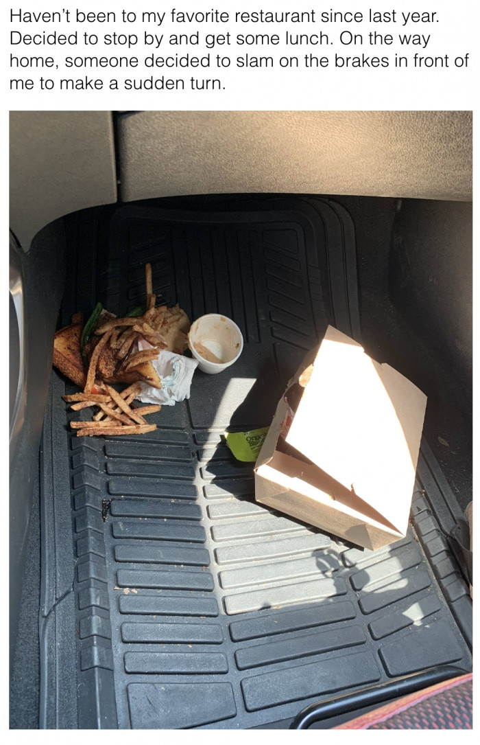 11. This person was looking forward to eating lunch from his favorite restaurant until the car in front of him hit the brakes.