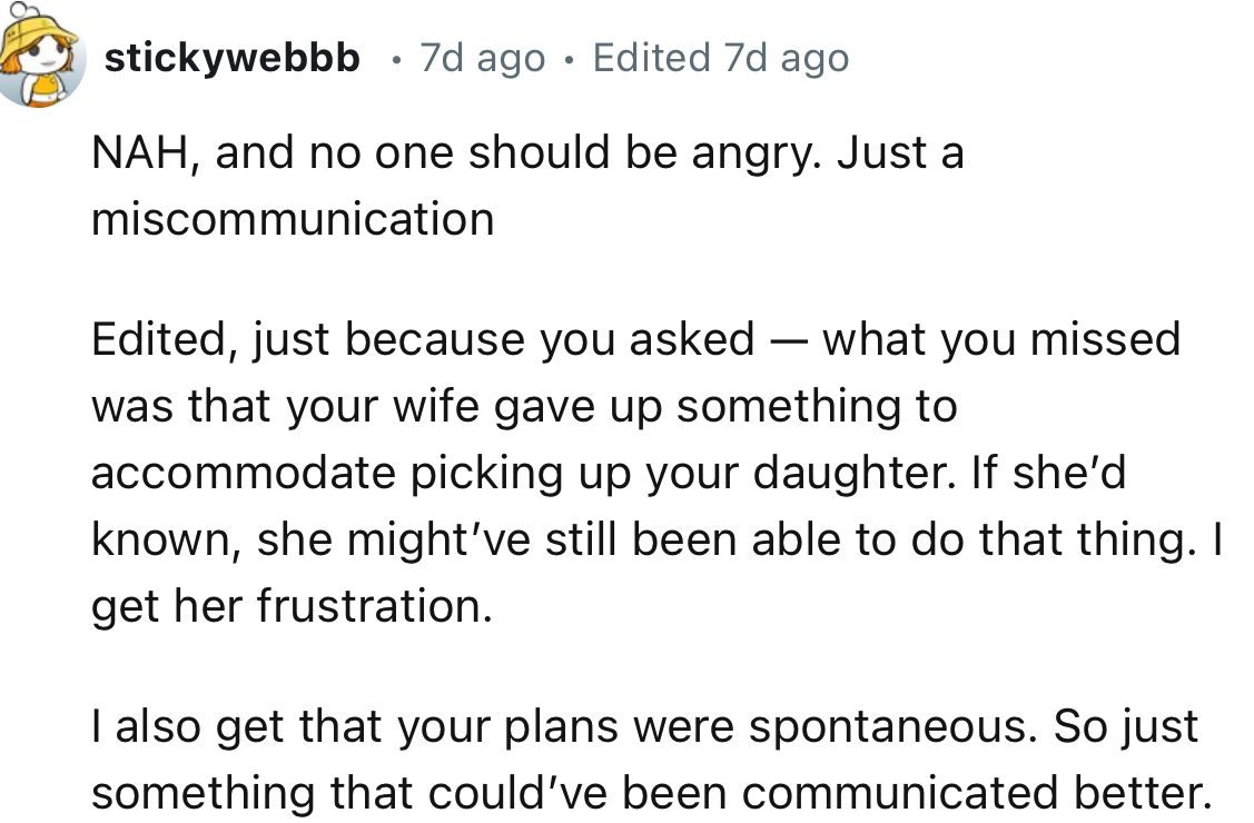 “I also get that your plans were spontaneous. So, just something that could’ve been communicated better.”