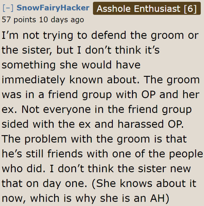 Sadly, the sister knew all about it. And yet, she still chose that person to be a bridesmaid.