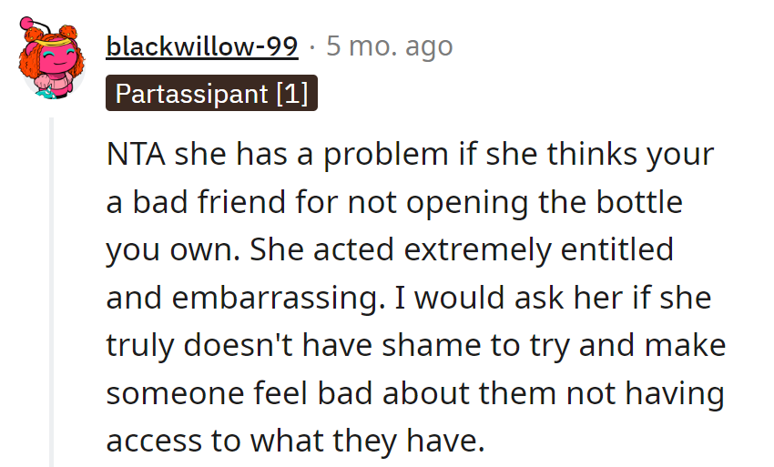 Accused of bad friendship over a closed bottle? Her entitlement needs a reality check, and maybe a shame detector.